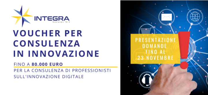 Fino al 23 Novembre presentazione domande per il “Voucher per la Consulenza in Innovazione”